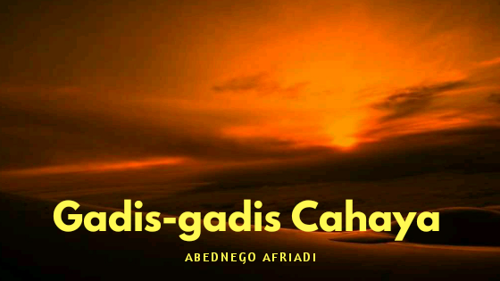 Cerpen – Gadis-gadis Cahaya