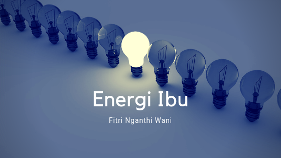 Puisi – Energi Ibu