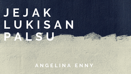 Cerpen – Jejak Lukisan Palsu