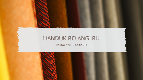Cerpen – Handuk Belang Ibu