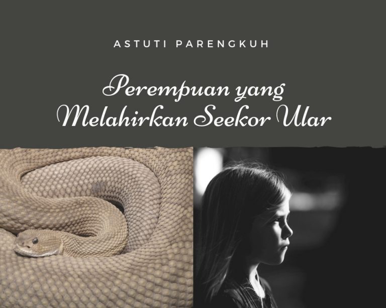 Cerpen – Perempuan yang Melahirkan Seekor Ular