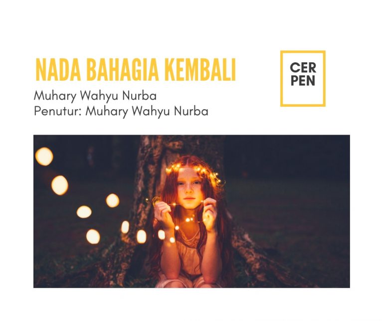 Cerpen – Nada Bahagia Kembali